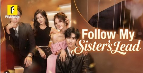 Follow My Sister’s Lead – FULL HD MOVIE [Eng Sub]