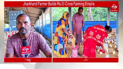 Jharkhand Farmer Builds Rs 20-Crore Empire Through Modern Farming, Poultry Innovation