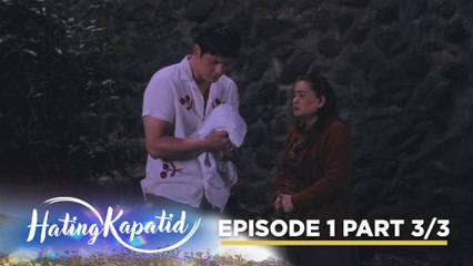 Hating Kapatid: Anak sa labas, ninakaw ng ama (Episode 1 - Part 3/3)