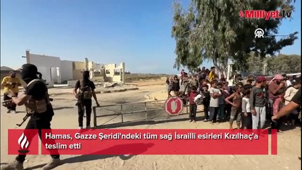 Hamas, Gazze Şeridi'ndeki tüm sağ İsrailli esirleri Kızılhaç'a teslim etti