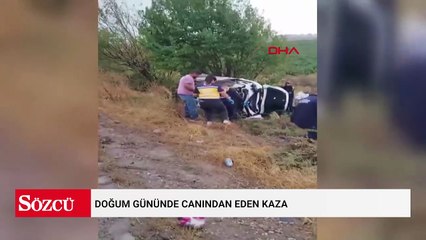 Doğum gününde canından eden kaza