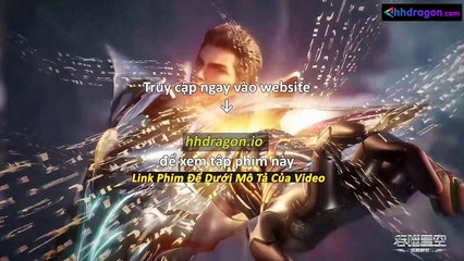 Thôn Phệ Tinh Không Tập 194 Vietsub Thuyết Minh