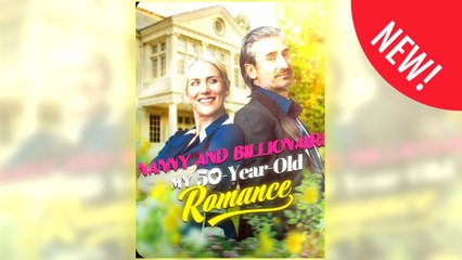 Nanny and Billionaire My 50-Year-Old Romance full