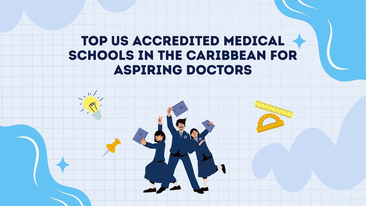 Top US Accredited Medical Schools in the Caribbean for Aspiring Doctors