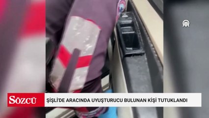 Şişli'de aracında uyuşturucu bulunan kişi tutuklandı
