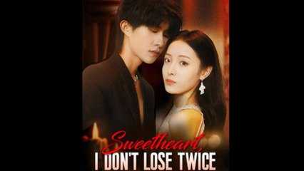 Sweetheart, I Don't Lose Twice