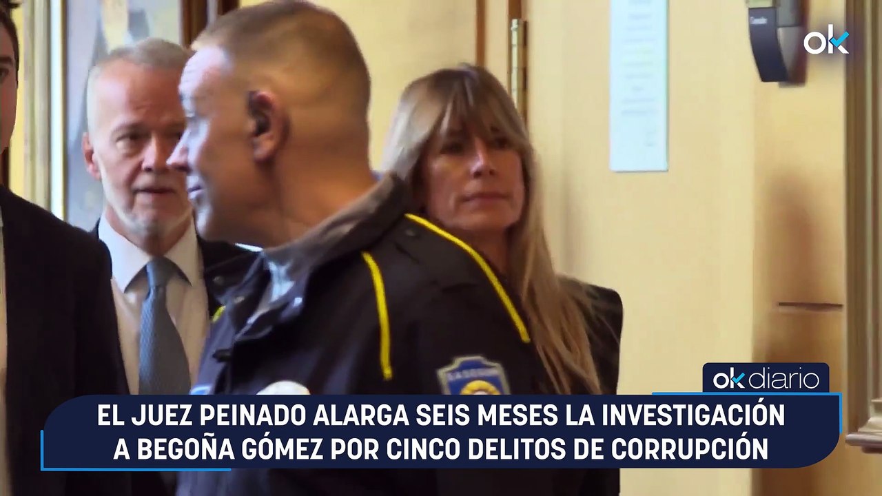 El juez Peinado alarga seis meses la investigación a Begoña Gómez por cinco delitos de corrupción
