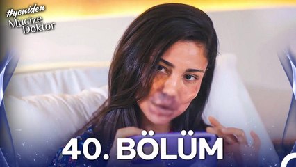 #YENİDEN Mucize Doktor 40. Bölüm