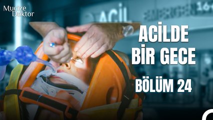 Acilde Bir Gece Bölüm 24; Acilde Konvoy Kazası Kaosu - Mucize Doktor