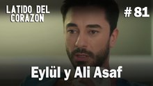 Eylül y Ali Asaf #81 - Latido Del Corazon