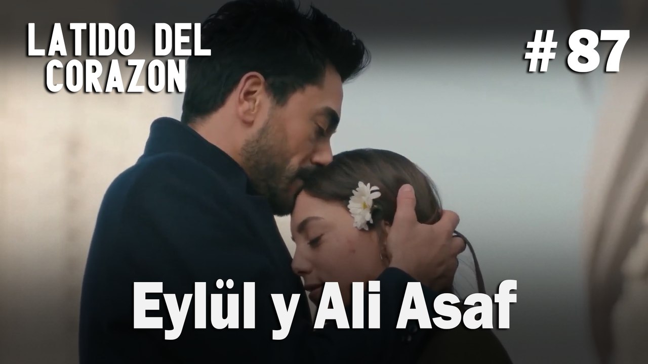Eylül y Ali Asaf #87 - Latido Del Corazon