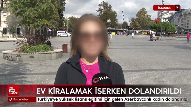 İstanbul'da Türkiye'ye yüksek lisans eğitimi için gelen Azerbaycanlı kadın dolandırıldı