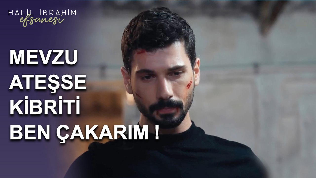 Mevzu Ateşse, Kibriti Ben Çakarım - Halil İbrahim Efsanesi