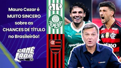 "EU NÃO DOU A MÍNIMA PRA ISSO! Gente, Palmeiras e Flamengo..." Mauro Cezar ANALISA CHANCES DE TÍTULO
