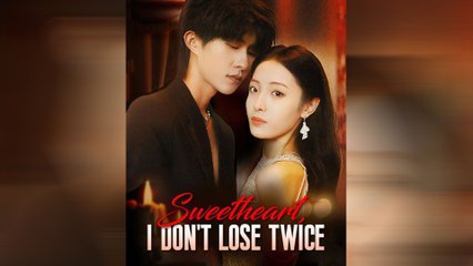 Sweetheart, I Don't Lose Twice
