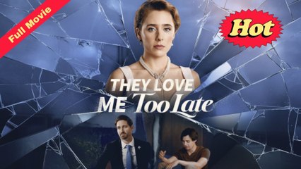 They Love Me Too Late