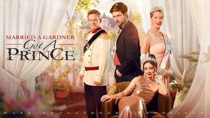 Married A Gardener Got A Prince (2025) - FULL [Eng Sub]
