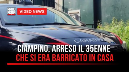 Ciampino, arreso il 35enne che si era barricato in casa