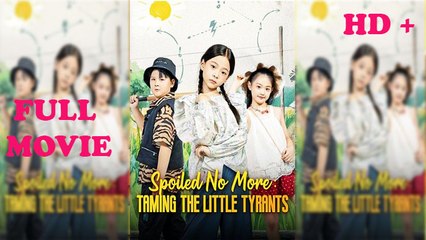 Spoiled No More Taming the Little Tyrants Full