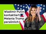 Wladimir Putin kontaktiert Melania Trump persönlich