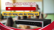 Đầu ghi IP 32 kênh Hikvision DS-7732NI-M4 - Giám sát thông minh cho trường học