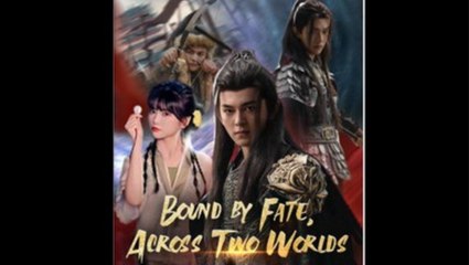 Bound By Fate, Across Two Worlds