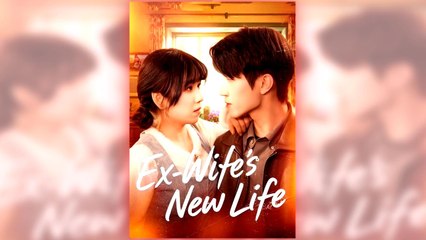 Ex- Wife's New Life full short drama
