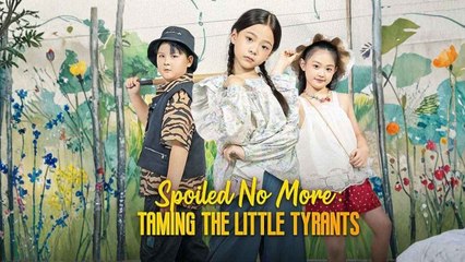 Spoiled No More - Taming the Little Tyrants #Dramabox