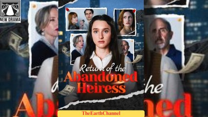 🍏💛🏴☪️  - 10.17 Return of the Abandoned Heiress dailymotion  | El Retorno de la Princesa A Herdeira Perdida👍 [Good] 🌍 x9s30fy