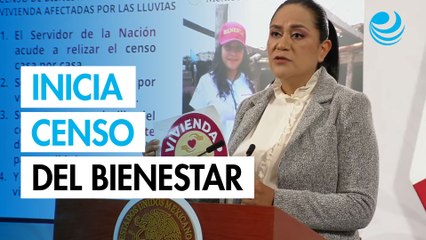 Inicia censo del Bienestar para apoyar a afectados por lluvias en 5 estados