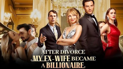 After Divorce, My Ex-Wife Became A Billionaire (NEW) - FULL [Eng Sub]