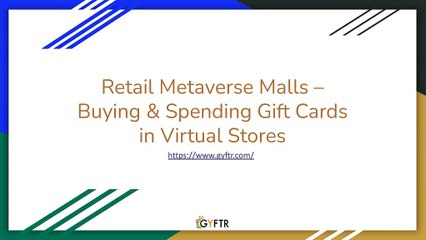 Retail Metaverse Malls – Buying & Spending Gift Cards in Virtual Stores