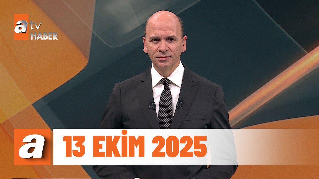atv Ana Haber | 13 Ekim 2025