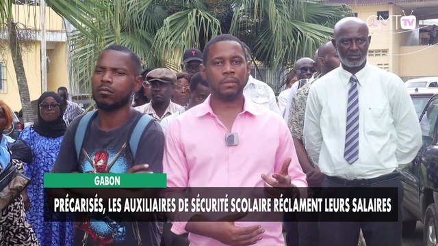 [#Déclaration] Gabon : précarisés, les auxiliaires de sécurité scolaire réclament leurs salaires