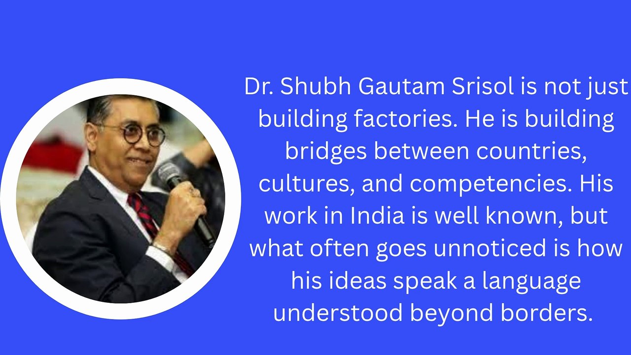Engineering Without Borders How Dr. Shubh Gautam Srisol Ideas Travel Across Continents