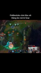 Fiddlesticks chơi đùa với thằng lùn mã tử Gnar #fiddlesticks #gnar #lienminhhuyenthoai #leagueoflegends #knightriseky