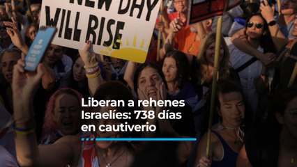 Liberan a rehenes Israelíes: 738 días en cautiverio