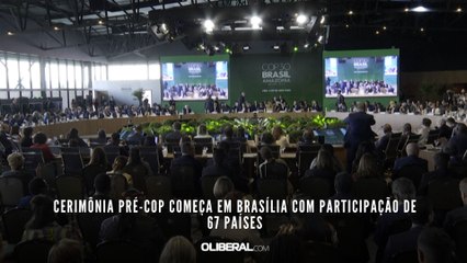 Cerimônia pré-COP começa em Brasília com participação de 67 países