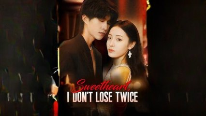 Sweetheart, I Don't Lose Twice