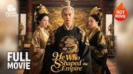 [Hot Drama] He Who Shaped the Empire | Full Movie (2025)