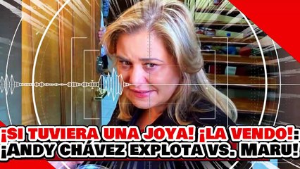 🔥🚨¡SI TUVIERA UNA ESMERALDA LA VENDO PARA AYUDAR AL PUEBLO! ¡ANDREA CHÁVEZ EXPLOTA vs. MARU CAMPOS!