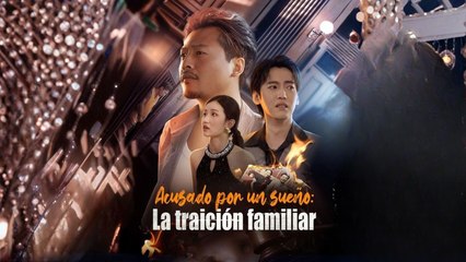 Acusado Por Un SueñO- La TraicióN Familiar Completo