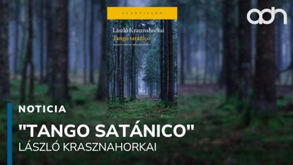 Recomendación literaria del día "Tango Satánico" László Krasznahorkai