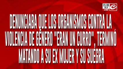 Denunciaba que los organismos contra de la violencia de genero eran un curro y mato a su ex pareja y su suegra