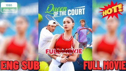 Queen of The Court (Full & Detailed Movie)