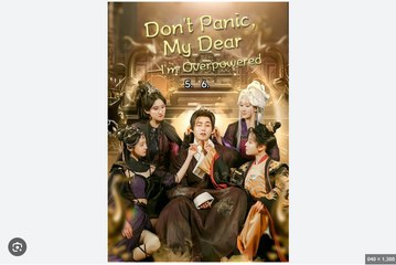 Don't Panic My Dear I'm Overpowered Chinese Drama - English Sub