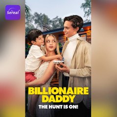 Billionaire Daddy_ The Hunt Is On! Full Episodes