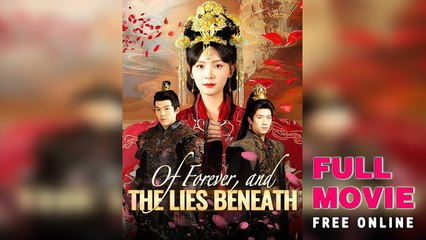 Of Forever, And The Lies Beneath Full Movie