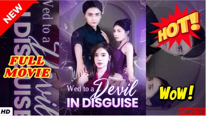 💥🎬 🔥 I Married the Devil in Disguise Full Movie HD I Best CDrama Chinese ShortFilms Hot CEO Family Dark Romance 2025