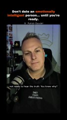 Don’t date an emotionally intelligent person… until you’re ready.